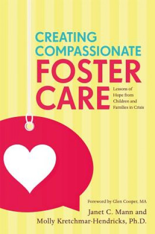 Kniha Creating Compassionate Foster Care Janet Mann