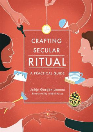 Knjiga Crafting Secular Ritual GORDON LENNOX  JELTJ