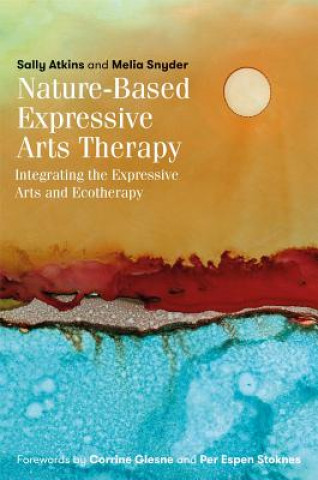 Book Nature-Based Expressive Arts Therapy ATKINS SALLY AND SNY