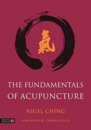 Книга Fundamentals of Acupuncture Nigel Ching