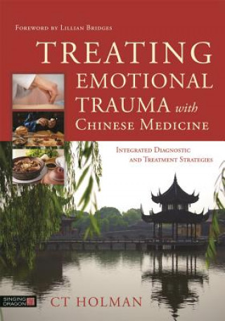 Carte Treating Emotional Trauma with Chinese Medicine HOLMAN  C T
