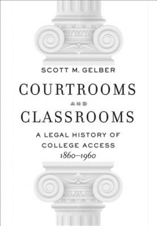 Kniha Courtrooms and Classrooms Scott M. Gelber