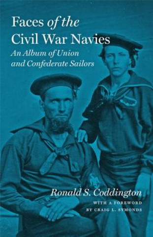 Kniha Faces of the Civil War Navies Ronald S. Coddington