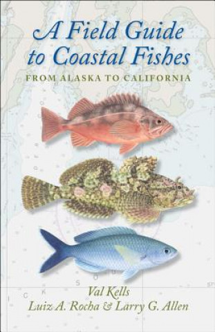 Könyv Field Guide to Coastal Fishes Valerie A. Kells