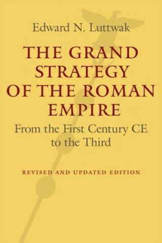 Könyv Grand Strategy of the Roman Empire Edward N. Luttwak