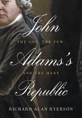 Książka John Adams's Republic Richard Alan Ryerson