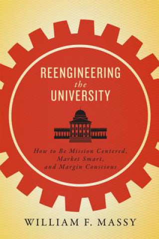Kniha Reengineering the University William F. Massy