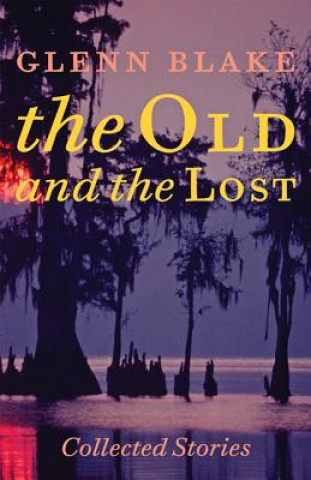 Kniha Old and the Lost Glenn Blake