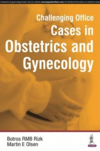 Kniha Challenging Office Cases in Obstetrics and Gynecology Botros R. M. B. Rizk