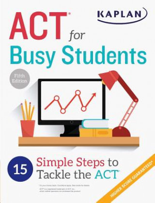 Kniha ACT for Busy Students Kaplan Test Prep