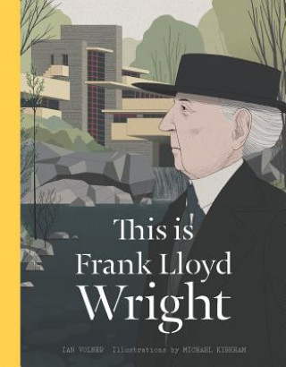 Книга This is Frank Lloyd Wright Ian Volner