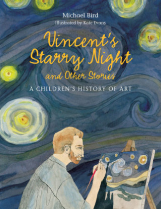 Carte Vincent's Starry Night and Other Stories Michael Bird