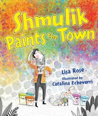 Książka Shmulik Paints the Town Lisa Rose