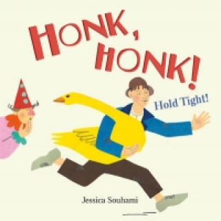 Könyv Honk, Honk! Hold Tight! Jessica Souhami