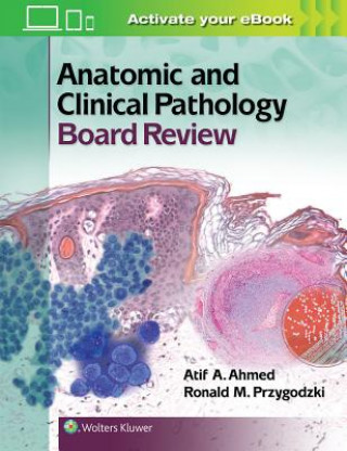 Könyv Anatomic and Clinical Pathology Board Review Atif Ali Ahmed