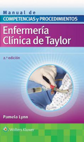 Carte Enfermeria clinica de Taylor. Manual de competencias y procedimientos Pamela Lynn