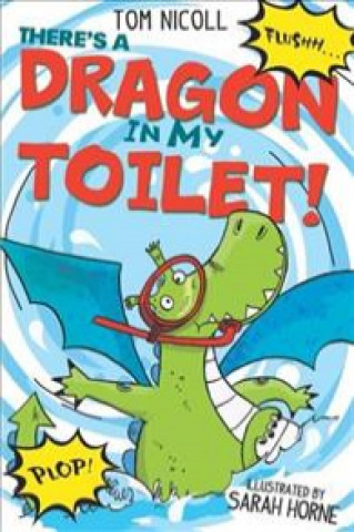 Книга There's a Dragon in my Toilet Tom Nicoll