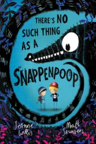 Knjiga There's No Such Thing as a Snappenpoop Jeanne Willis