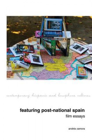 Kniha Featuring Post-National Spain.  Film Essays. Andres Zamora