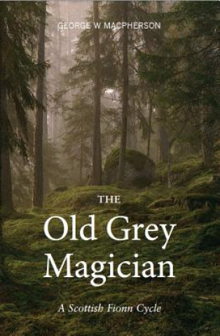 Kniha Old Grey Magician George MacPherson