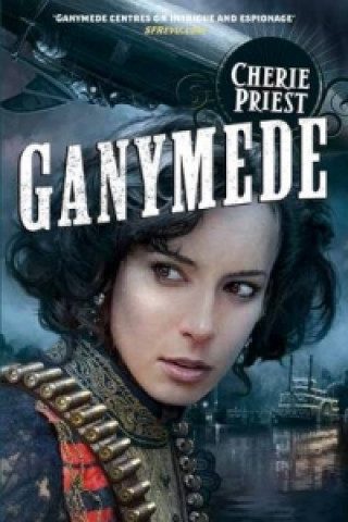 Kniha Ganymede Cherie Priest