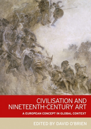 Könyv Civilisation and Nineteenth-Century Art David O'Brien