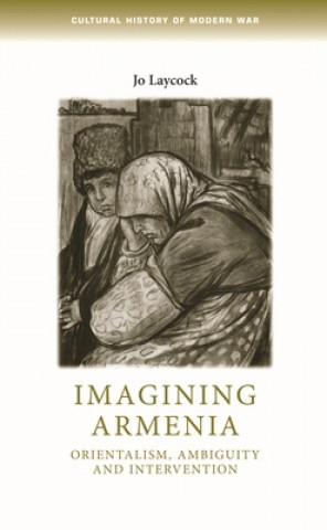 Kniha Imagining Armenia Joanne Laycock