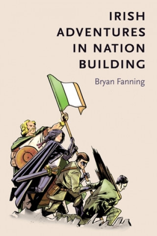 Książka Irish Adventures in Nation-Building Professor Bryan Fanning