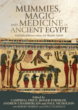 Könyv Mummies, Magic and Medicine in Ancient Egypt 