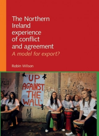 Książka Northern Ireland Experience of Conflict and Agreement Robin Wilson