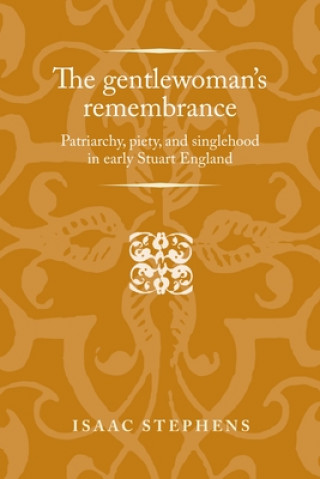 Kniha Gentlewoman's Remembrance Isaac Stephens