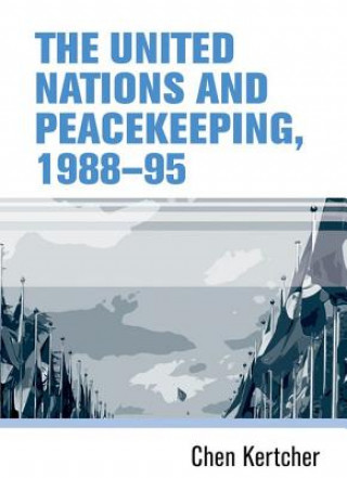 Carte United Nations and Peacekeeping, 1988-95 Chen Kertcher