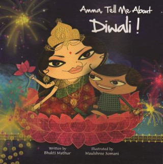 Könyv Amma, Tell Me about Diwali! Bhakti Mathur
