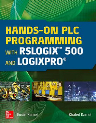Kniha Hands-On PLC Programming with RSLogix 500 and LogixPro Eman Kamel