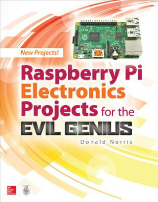 Kniha Raspberry Pi Electronics Projects for the Evil Genius Donald Norris