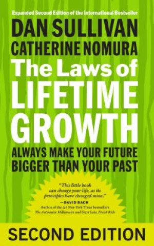 Könyv Laws of Lifetime Growth: Always Make Your Future Bigger Than Your Past Dan Sullivan