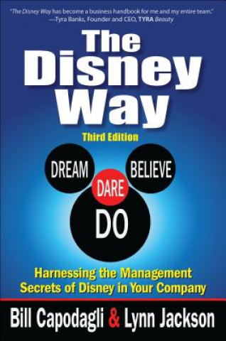 Carte Disney Way:Harnessing the Management Secrets of Disney in Your Company, Third Edition Bill Capodagli