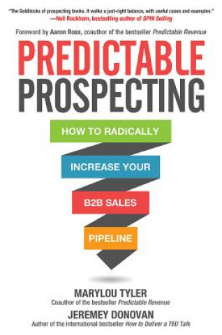 Könyv Predictable Prospecting: How to Radically Increase Your B2B Sales Pipeline Tyler