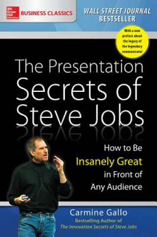 Kniha Presentation Secrets of Steve Jobs: How to Be Insanely Great in Front of Any Audience Carmine Gallo