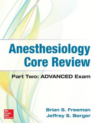 Könyv Anesthesiology Core Review: Part Two ADVANCED Exam Brian Freeman