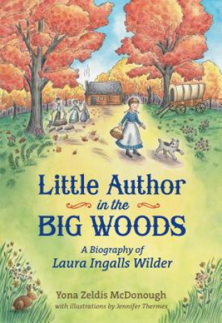 Carte Little Author in the Big Woods Yona Zeldis McDonough