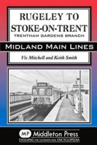 Carte Rugeley to Stoke-on-Trent Vic Mitchell