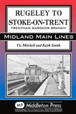 Book Rugeley to Stoke-on-Trent Vic Mitchell