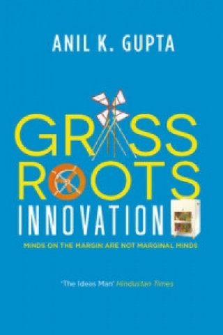 Knjiga Grassroots Innovation Anil K. Gupta
