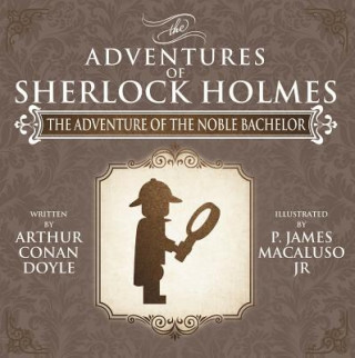 Kniha Adventure of the Noble Bachelor - The Adventures of Sherlock Holmes Re-Imagined Arthur Conan Doyle