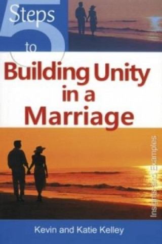 Book 5 Steps to Building Unity in a Marriage Kevin Kelley