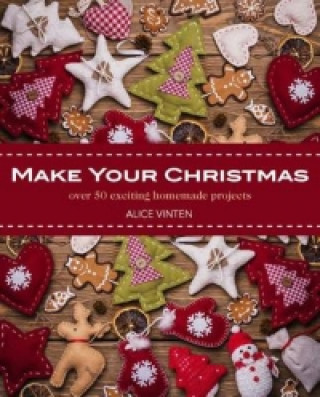 Книга Make Your Christmas Alice Vinten