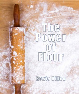 Książka Power of Flour Rowie Dillon