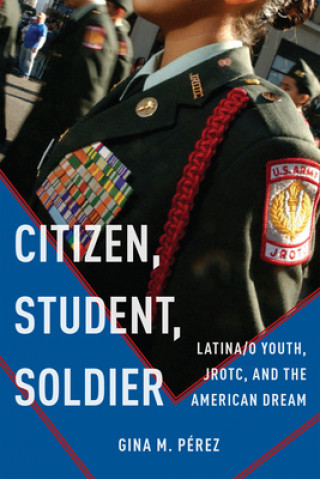 Kniha Citizen, Student, Soldier Gina M. Perez