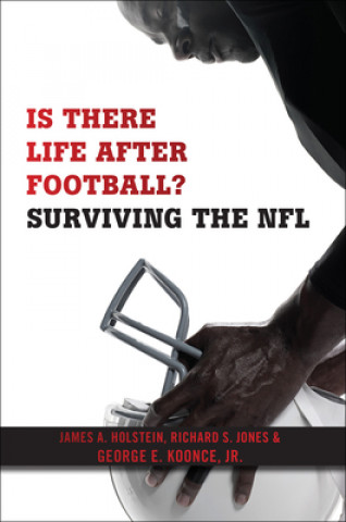 Kniha Is There Life After Football? James A. Holstein